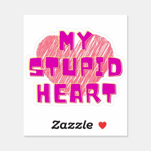 stupid heart sticker
