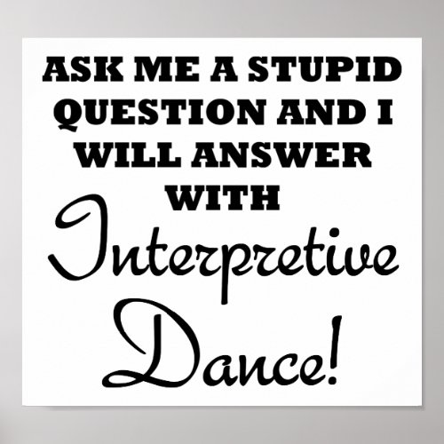 Stupid Interpretive Dance Funny Poster