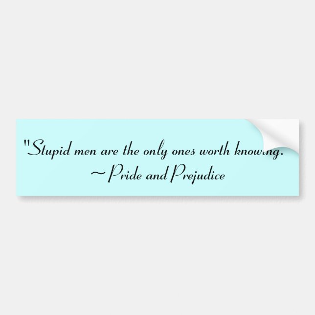 Stupid Men Worth Knowing Jane Austen Quote Bumper Sticker (Front)