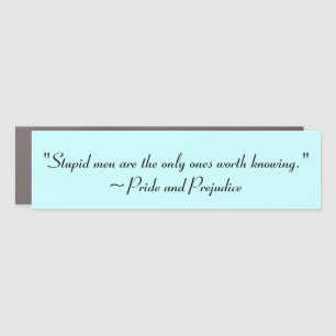 Stupid Men Worth Knowing Jane Austen Quote Car Magnet