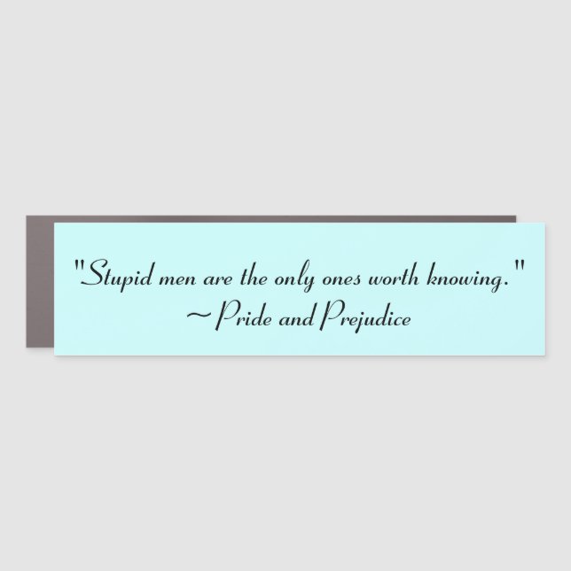 Stupid Men Worth Knowing Jane Austen Quote Car Magnet (Front)