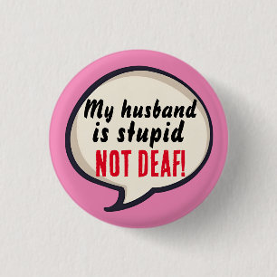 Stupid not deaf, to wear with Deaf not Stupid pins