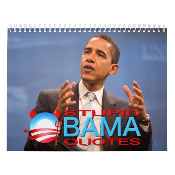 Stupid Obama Quotes Calendar