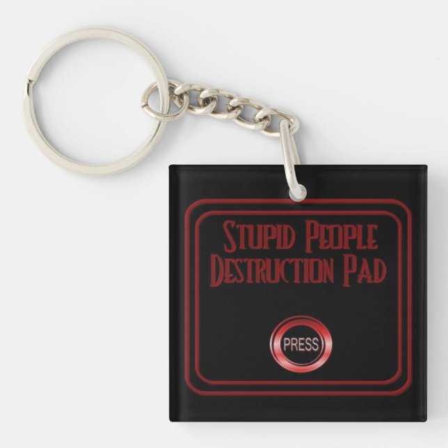 Stupid People Destruction Pad Humor Key Chain (Front)