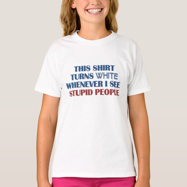 Stupid People humor shirt - choose style (Front)