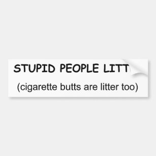 stupid people litter bumper sticker