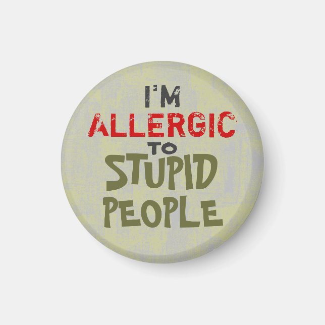 STUPID PEOPLE ~ Magnet Truism (Front)
