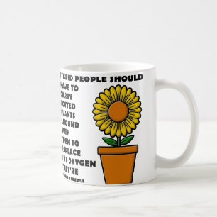 Stupid People Plants Funny Coffee Mug