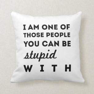 Stupid People Throw Pillow