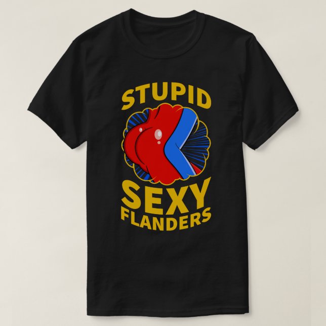 Stupid Sexy Flanders Quote T-Shirt (Design Front)