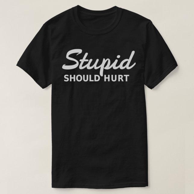 Stupid Should Hurt Sarcastic and Funny Pullover  (Design Front)