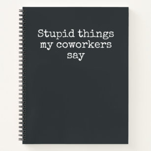 Thrifty Choice Things I Want To Say At Work But Can't: Funny Notebook and  Journal for Coworkers and Friends (Sarcastic Office Supplies) - OfficeLife  Press: 9781790922604 - AbeBooks, sarcastic office supplies 
