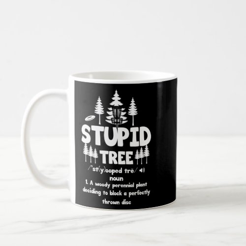 Stupid Tree Definition  Disc Golf  2  Coffee Mug