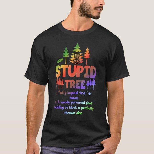 Stupid Tree Definition  Disc Golf 3 T-Shirt (Front)