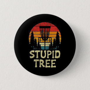 Stupid Tree Disc Golf Basket Retro Frisbee Golfing Button