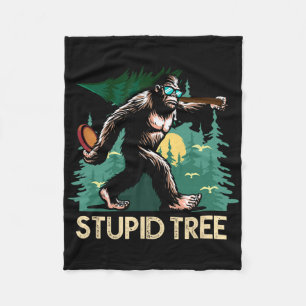 Stupid Tree Disc Golf Bigfoot Frolfing Funny Sasqu Fleece Blanket