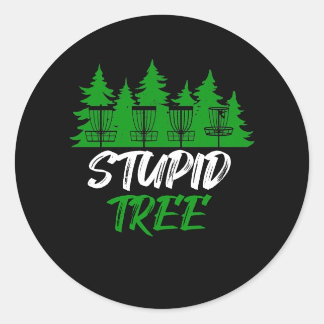 Stupid Tree Disc Golf Funny Frisbee Golf Classic Round Sticker (Front)