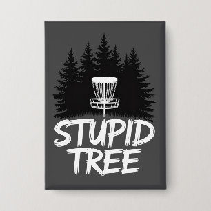 Stupid Tree Disc Golf Funny Frisbee Golf Golfer Button