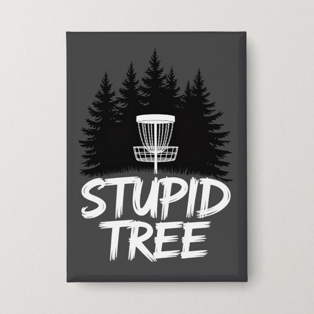 Stupid Tree Disc Golf Funny Frisbee Golf Golfer Button (Front)