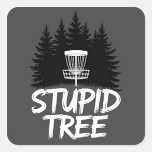Stupid Tree Disc Golf Funny Frisbee Golf Golfer Square Sticker