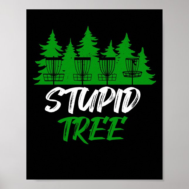 Stupid Tree Disc Golf Funny Frisbee Golf Poster (Front)