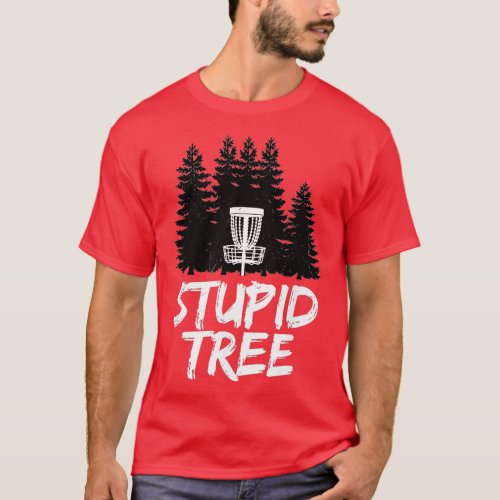 Stupid Tree Disc Golf Funny Frisbee Golf T_Shirt