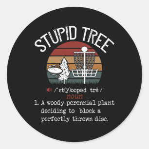 Stupid Tree Disc Golf Funny Gift Frisbee Vintage  Classic Round Sticker