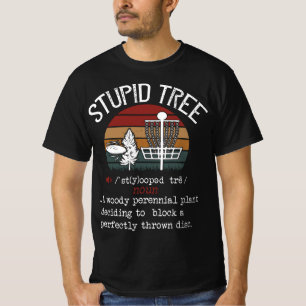 Stupid Tree Disc Golf Funny Gift Frisbee Vintage T-Shirt
