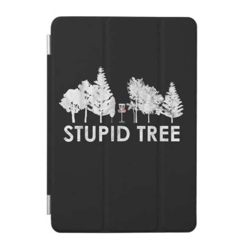 Stupid Tree Disc Golf Sports Lover Gift iPad Mini Cover