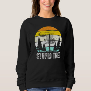 Stupid Tree Disc Golf Sweatshirt