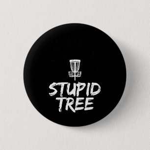 Stupid Tree Disc Golf T Shirt Funny Frisbee Golf T Button