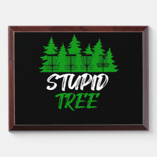 Stupid Tree Disk Golf Funny Frisbee Golf Award Plaque