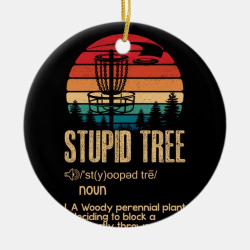 Stupid Tree Disk Golf Gift Frisbee Vintage Ceramic Ornament