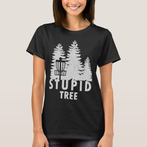 Stupid Tree Funny Disc Golf T_Shirt