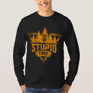 Stupid Tree Funny Frisbee Disc Golf T-Shirt