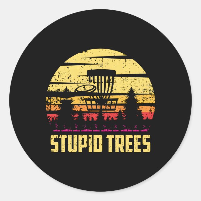 Stupid Trees Disc Golf Frisbee Golf Humor Classic Round Sticker (Front)