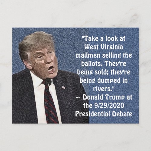 Stupid Trump Quotes Mailmen Selling Ballots Remark Postcard