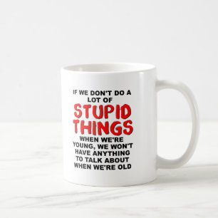 Stupid Young Things Funny Mug