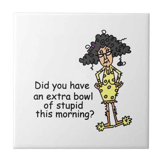 Stupidity Humor Ceramic Tile (Front)
