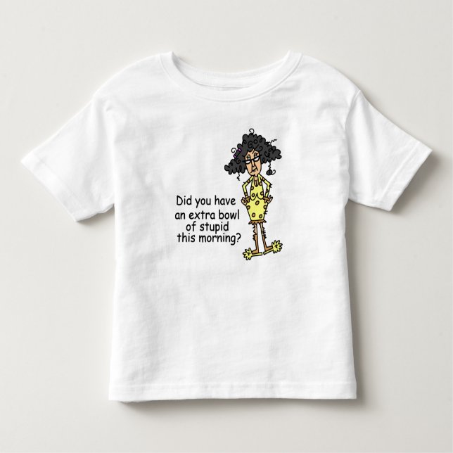 Stupidity Humor Toddler T-shirt (Front)