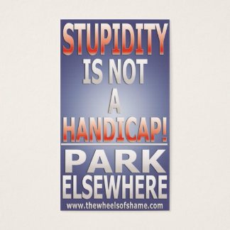 Stupidity is not a Handicap Park Elsewhere
