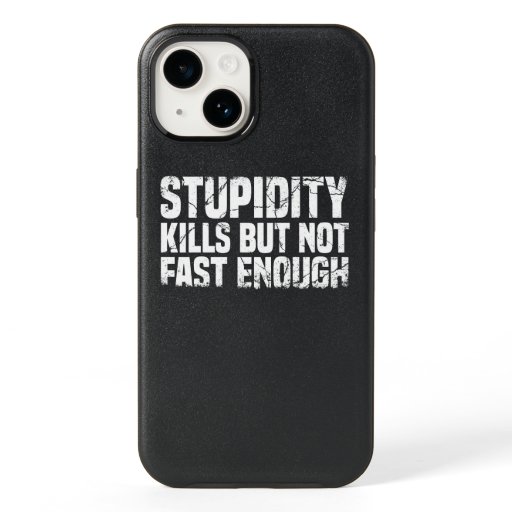 Stupidity Kills But Not Fast Enough Funny OtterBox iPhone 14 Case