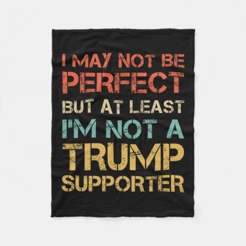 Style Not A Trump Supporter Funny Anti Trump Vote  Fleece Blanket