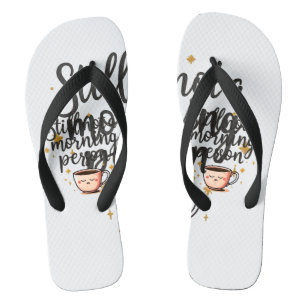 Stylish Aesthetic Flip Flops with "Still Not a Mor