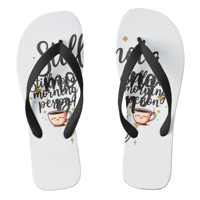 Stylish Aesthetic Flip Flops with "Still Not a Mor (Footbed)