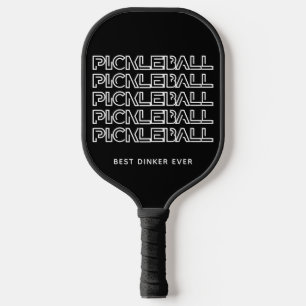 Stylish BEST DINKER EVER Pickleball Paddle