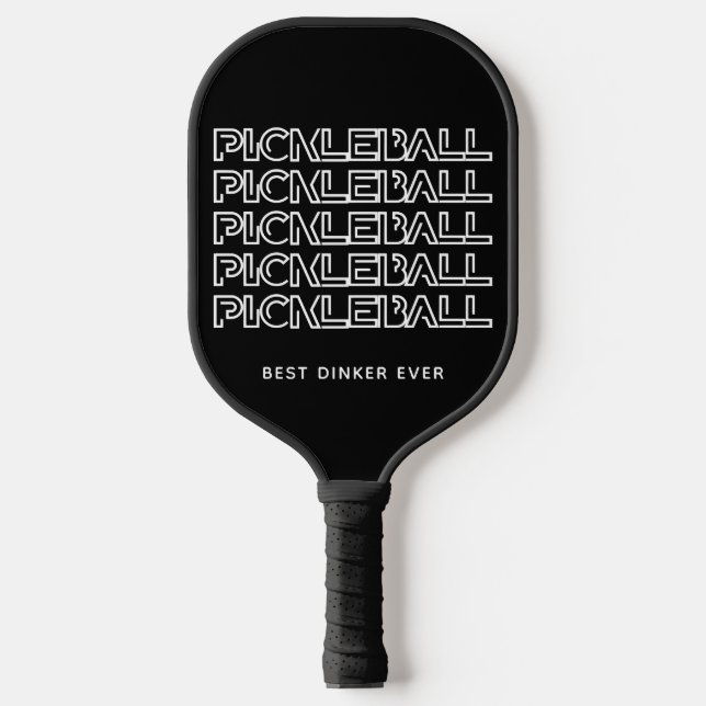 Stylish BEST DINKER EVER Pickleball Paddle (Front)