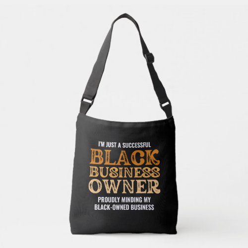 Stylish BLACK BUSINESS OWNER Black_Owned Crossbody Bag