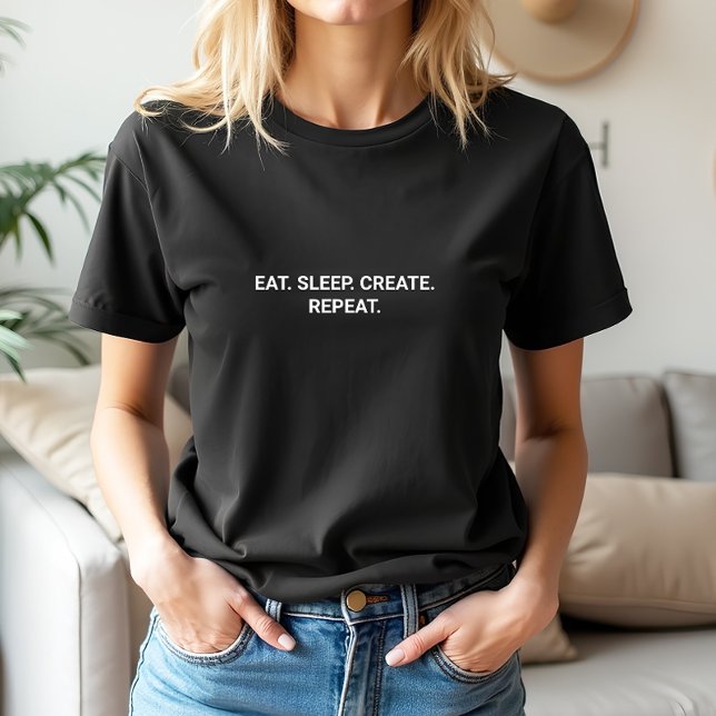 Stylish Black Eat Sleep Create Repeat Slogan T-Shirt (Stylish Black Eat Sleep Create Repeat Slogan T-Shirt)