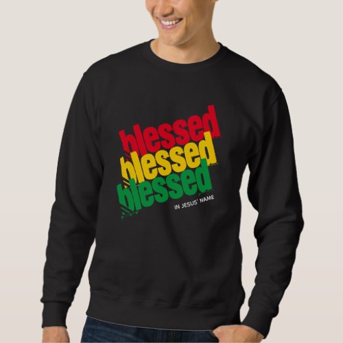 Stylish BLESSED In Jesus Name Christian Sweatshirt